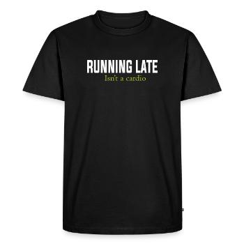RUNNING LATE IS NOT A CARDIO - Men's Premium Organic T-Shirt - black - Front - Nico (187cm)