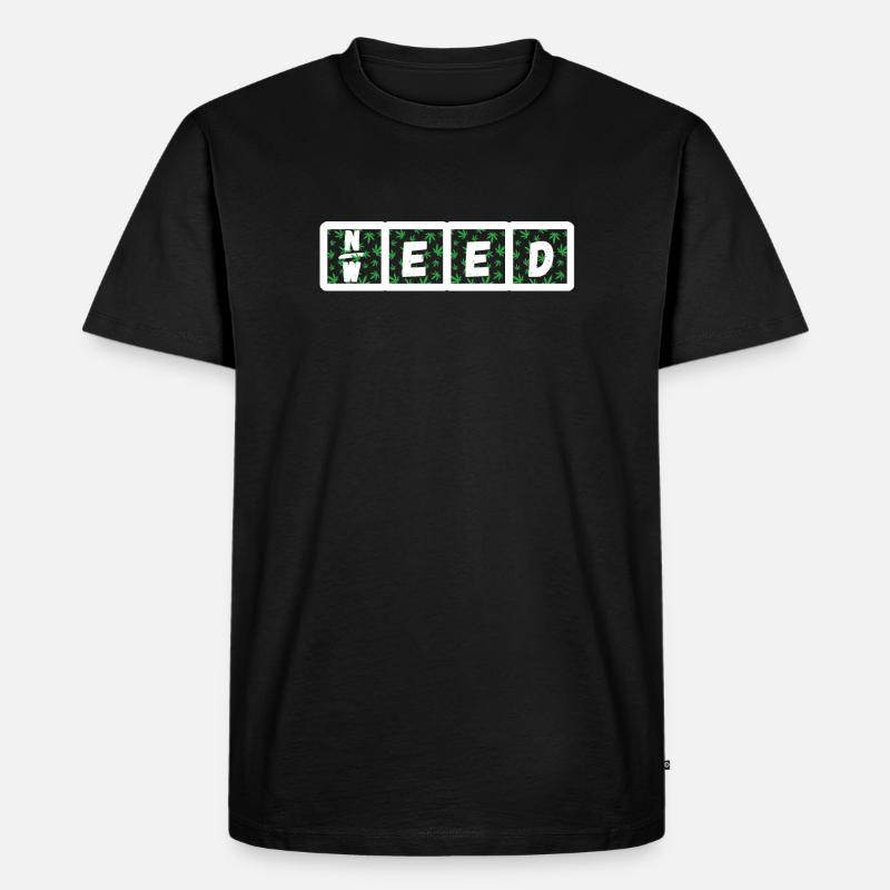 Need Weed - Männer Premium Bio T-Shirt - Schwarz