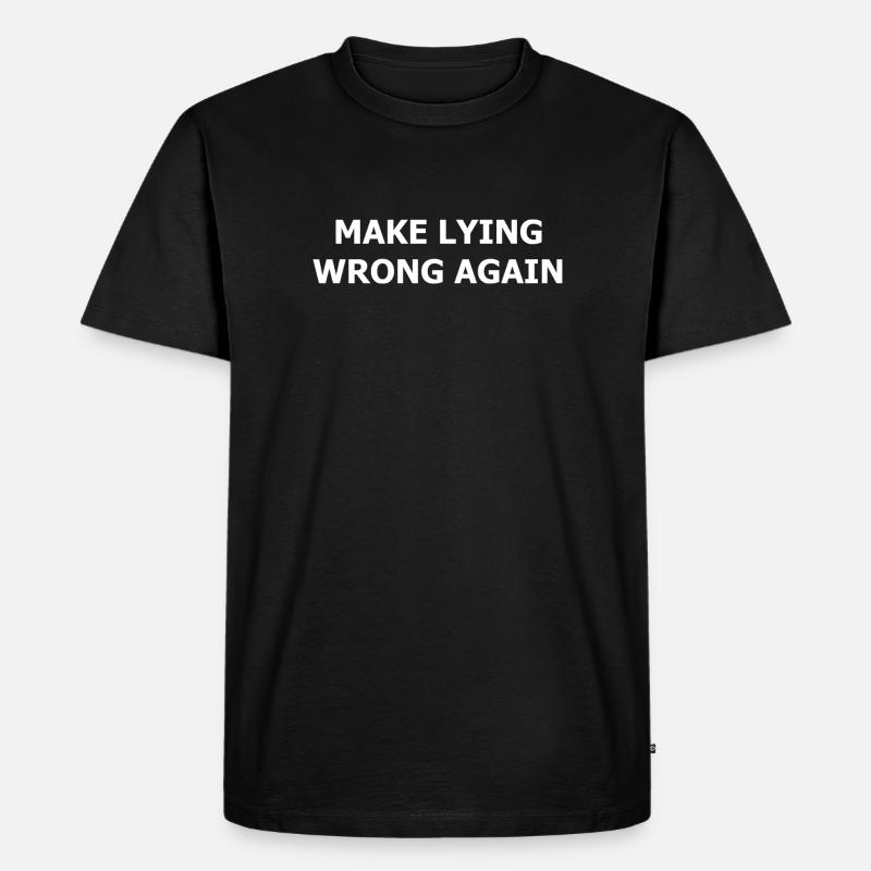 make_lying_wrong_again_whi - Männer Premium Bio T-Shirt - Schwarz