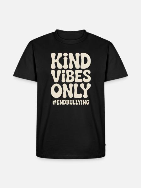 Kind Vibes Only End Bullying - Men's Premium Organic T-Shirt - black
