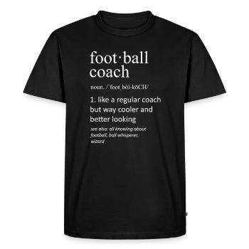 Football Coach Definition Funny Typography Art - Men's Premium Organic T-Shirt - black - Front - Nico (187cm)