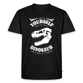 Soyez toujours vous-même - Dinosaure - dicton - T-shirt Premium bio Homme - noir - Devant - Nico (187cm)