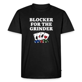 Blocker for the Grinder Gambler Poker Gambling - Men's Premium Organic T-Shirt - black - Front - Nico (187cm)