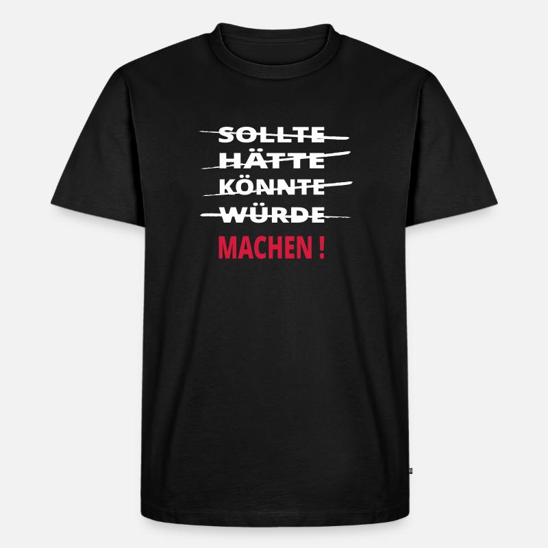 Sollte Könnte Machen ! - Männer Premium Bio T-Shirt - Schwarz