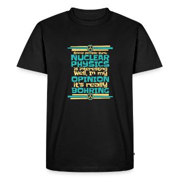 Physics Phyiker Nuclear Physics - Men's Premium Organic T-Shirt - black - Front - Nico (187cm)