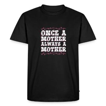 Mom Mutter Mutter Once A Mother Always A Mother - Men's Premium Organic T-Shirt - black - Front - Nico (187cm)