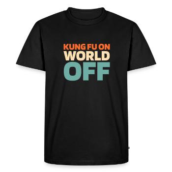 Kung Fu Kung Fu On World Off - Men's Premium Organic T-Shirt - black - Front - Nico (187cm)