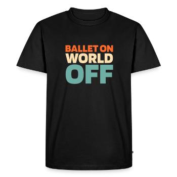 Ballet Balerina Ballet On World Off - T-shirt Premium bio Homme - noir - Devant - Nico (187cm)