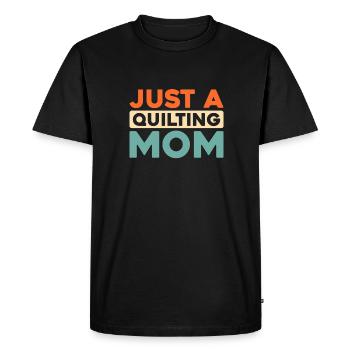 Quilting Just A Quilting Mom - Men's Premium Organic T-Shirt - black - Front - Nico (187cm)