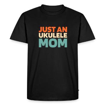Ukulele Just An Ukulele Mom - Men's Premium Organic T-Shirt - black - Front - Nico (187cm)