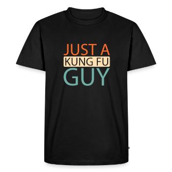Kung Fu Just A Kung Fu Guy - Men's Premium Organic T-Shirt - black - Front - Nico (187cm)