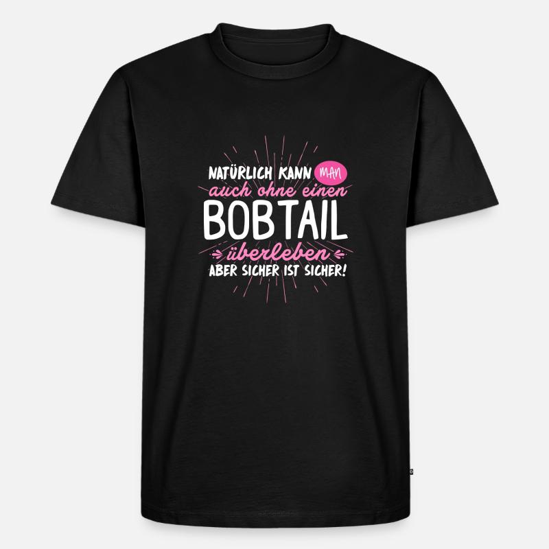 Niemals ohne BOBTAIL - Männer Premium Bio T-Shirt - Schwarz