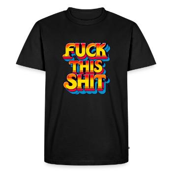 Fuck This Shit - No Chill, No Filter - Men's Premium Organic T-Shirt - black - Front - Nico (187cm)