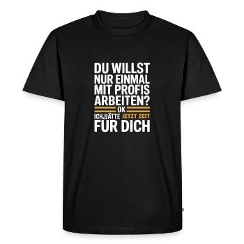 Working with professionals? Funny T-shirt - Men's Premium Organic T-Shirt - black - Front - Nico (187cm)