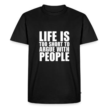 Life is Too Short to Argue - T-shirt Premium bio Homme - noir - Devant - Nico (187cm)