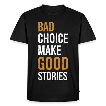 mauvais choix rendre les bonnes histoires drôles - T-shirt Premium bio Homme - noir - Devant - Nico (187cm)