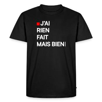 J’AI RIEN FAIT MAIS BIEN | Humour autodérision - T-shirt Premium bio Homme - noir - Devant - Nico (187cm)