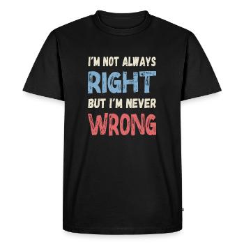 I m not always right - Men's Premium Organic T-Shirt - black - Front - Nico (187cm)