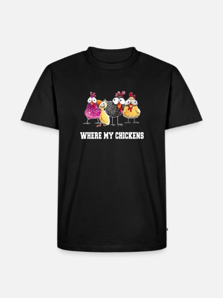 Where are my chickens - Men's Premium Organic T-Shirt - black
