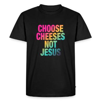 Choose Cheeses - not Jesus - Männer Premium Bio T-Shirt - Schwarz - Vorne - Nico (187cm)