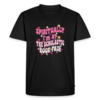 Spiritually i'm at The Scholastic Book Fair - Men's Premium Organic T-Shirt - black - Front - Nico (187cm)