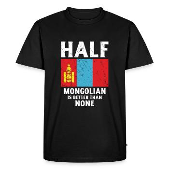 Half Mongolian is better than no nation - Men's Premium Organic T-Shirt - black - Front - Nico (187cm)
