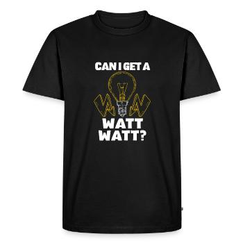 Can I get a watt watt? Fun - Men's Premium Organic T-Shirt - black - Front - Nico (187cm)