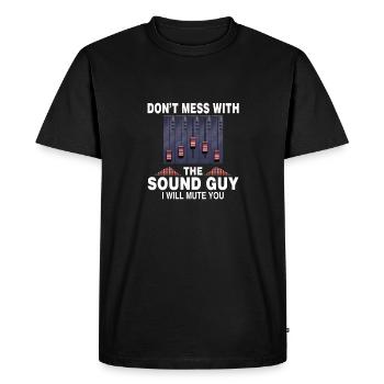 Leave the sound man alone otherwise you will - Men's Premium Organic T-Shirt - black - Front - Nico (187cm)