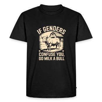 When genders confuse, milk a bull - Men's Premium Organic T-Shirt - black - Front - Nico (187cm)