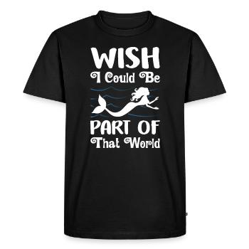 Wish I Could Be Part Of That World Mermaid - Men's Premium Organic T-Shirt - black - Front - Nico (187cm)