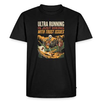 Ultra Running is Just Hiking with Trust Issues - Men's Premium Organic T-Shirt - black - Front - Nico (187cm)