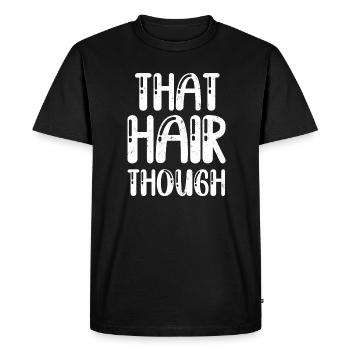 Que les cheveux bien conçus pour un coiffeur ou un style - T-shirt Premium bio Homme - noir - Devant - Nico (187cm)