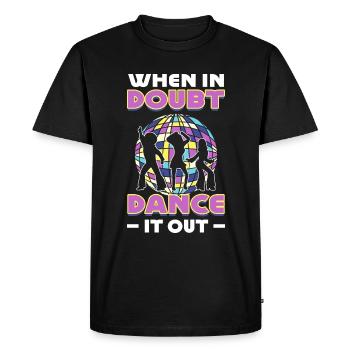 When In Doubt Dance It Out Dancer - Men's Premium Organic T-Shirt - black - Front - Nico (187cm)