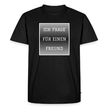 Je demande à un ami en disant flirter embarrassant - T-shirt Premium bio Homme - noir - Devant - Nico (187cm)