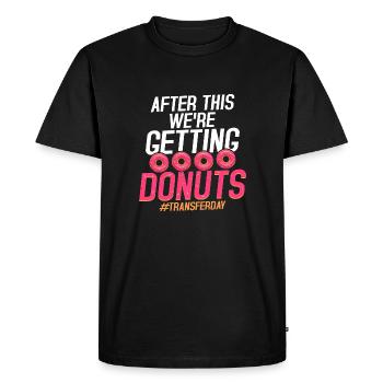 After This We're Getting Donuts #Transferday Egg I - Men's Premium Organic T-Shirt - black - Front - Nico (187cm)