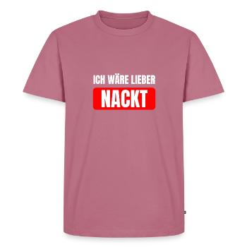 Nudist Ich wäre lieber nackt lustiger Spruch FKK - Männer Premium Bio T-Shirt - Mauve - Vorne - Nico (187cm)