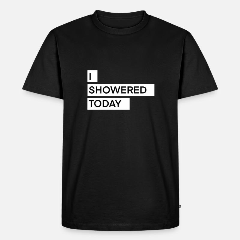 I Showered Today Funny Corny Saying - Männer Premium Bio T-Shirt - Schwarz