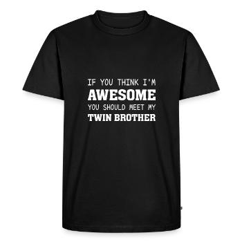 Si tu penses que je suis génial, rencontre mon frère jumeau - T-shirt Premium bio Homme - noir - Devant - Nico (187cm)