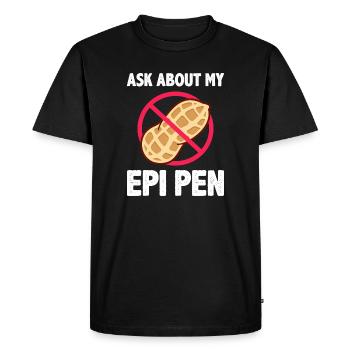 Ask me about my Epi Pen - Men's Premium Organic T-Shirt - black - Front - Nico (187cm)