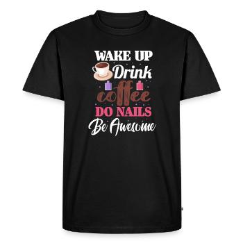 Wake up Drink coffee Do nails Be awesome - Men's Premium Organic T-Shirt - black - Front - Nico (187cm)