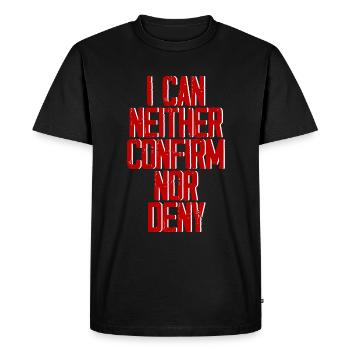 I Can Neither Confirm Nor Deny 3 - Men's Premium Organic T-Shirt - black - Front - Nico (187cm)