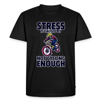 Stress Is Caused By Not Cycling Enough 4 - Men's Premium Organic T-Shirt - black - Front - Nico (187cm)