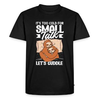 It's Too Cold for Small Talk - Men's Premium Organic T-Shirt - black - Front - Nico (187cm)