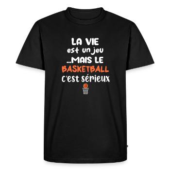 La vie est un jeu mais le basketball c'est sérieux - T-shirt Premium bio Homme - noir - Devant - Nico (187cm)