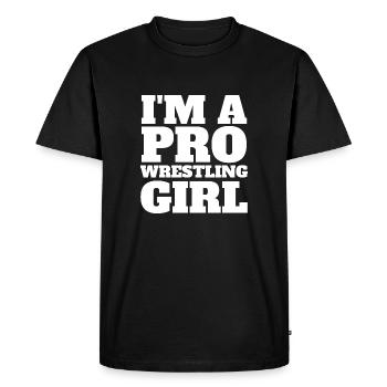 I'm A Pro Wrestling Girl - Pro Wrestling - Men's Premium Organic T-Shirt - black - Front - Nico (187cm)