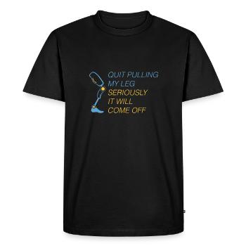 Arrête de tirer ma jambe amputée - T-shirt Premium bio Homme - noir - Devant - Nico (187cm)