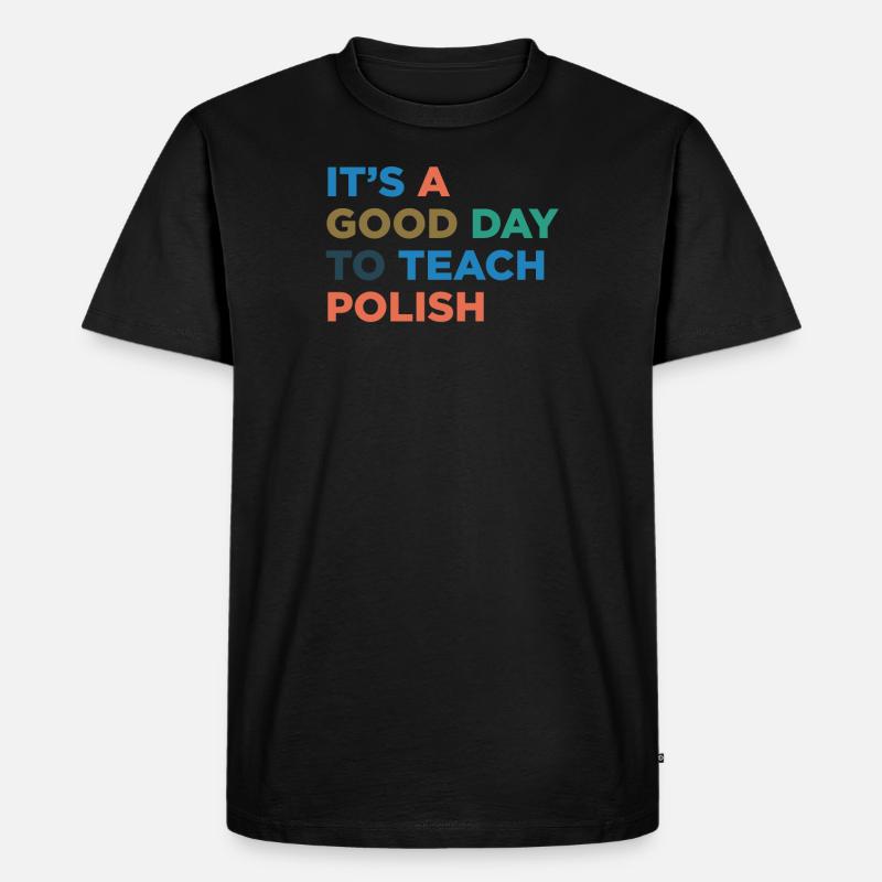Lehren Sie Den Polnischen Lehrer - Männer Premium Bio T-Shirt - undefined