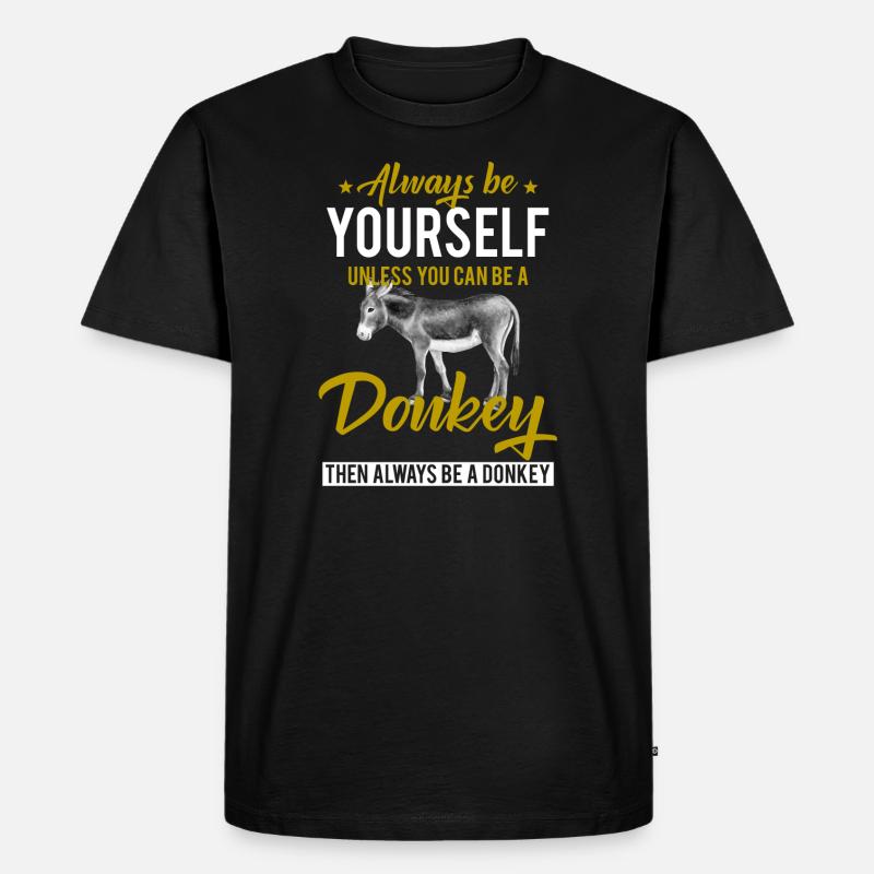 Always be a donkey - Männer Premium Bio T-Shirt - Schwarz