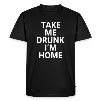 TAKE ME DRUNK I'M HOME - Men's Premium Organic T-Shirt - black - Front - Nico (187cm)