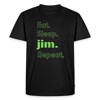 Eat sleep jim repeat green motivation quote - Men's Premium Organic T-Shirt - black - Front - Nico (187cm)